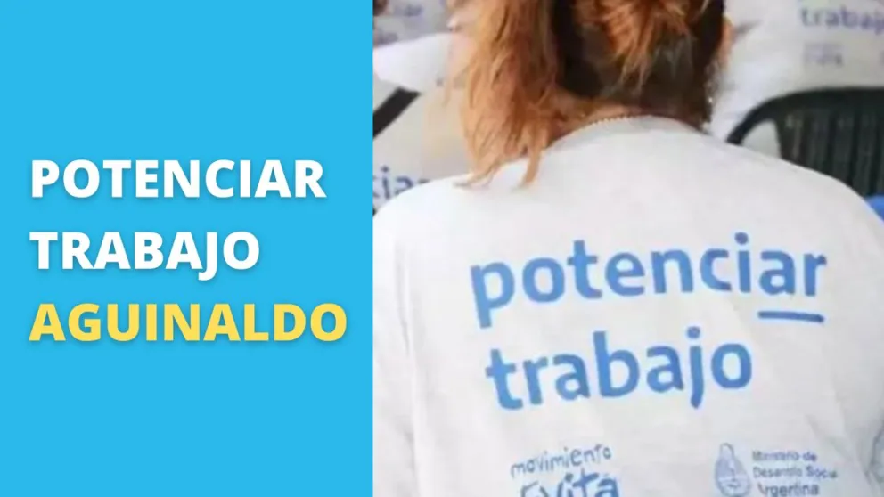 Potenciar Trabajo: qué se sabe sobre el pago del aguinaldo a este grupo de beneficiarios