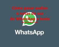 El truco de WhatsApp para convertir notas de voz en texto de manera segura y gratuita